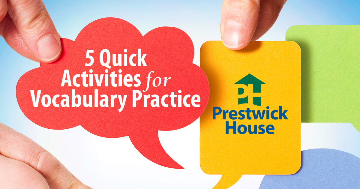 5 Quick Activities for Vocabulary Practice Prestwick House